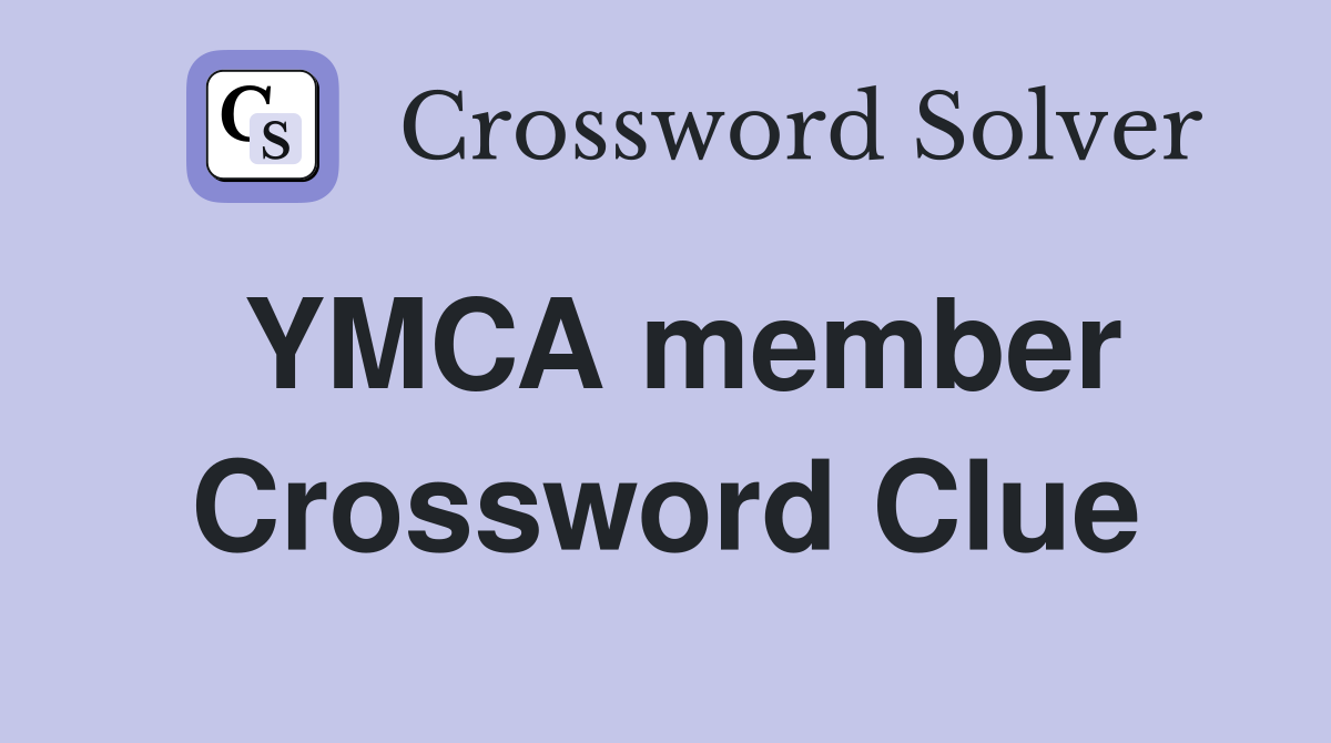 YMCA member Crossword Clue
