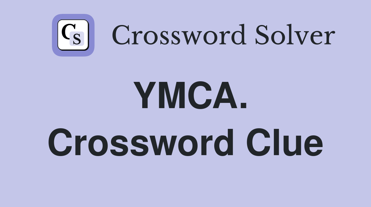 YMCA. Crossword Clue