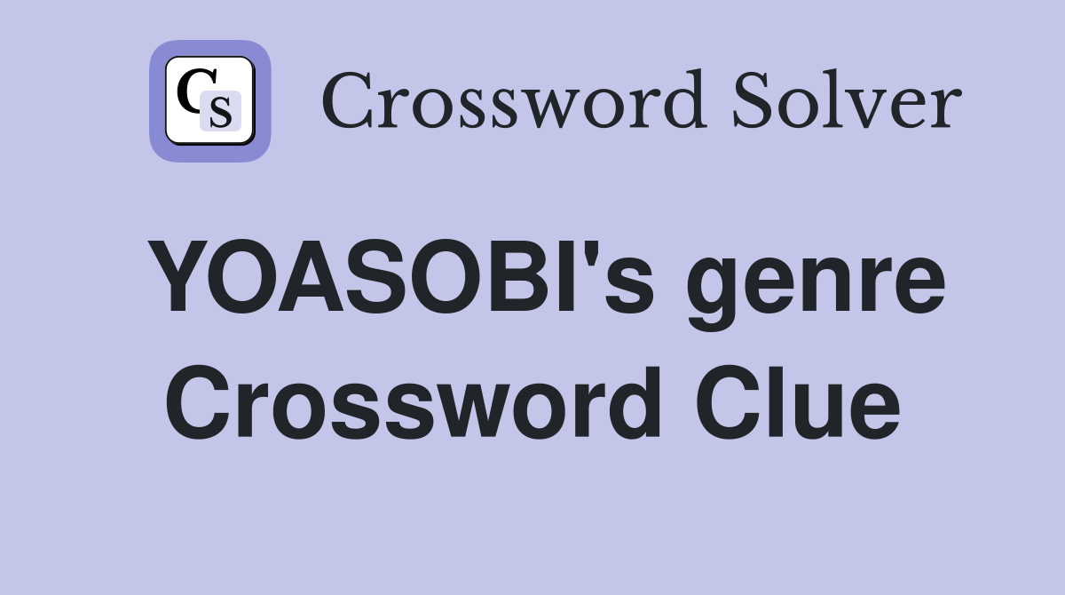 YOASOBI's genre Crossword Clue