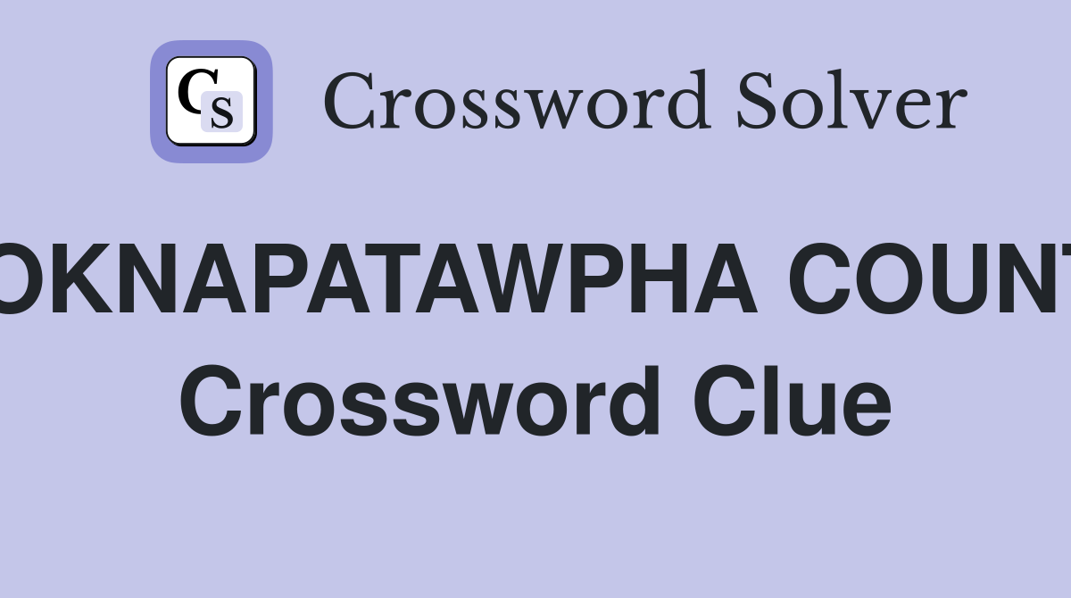 YOKNAPATAWPHA COUNTY Crossword Clue