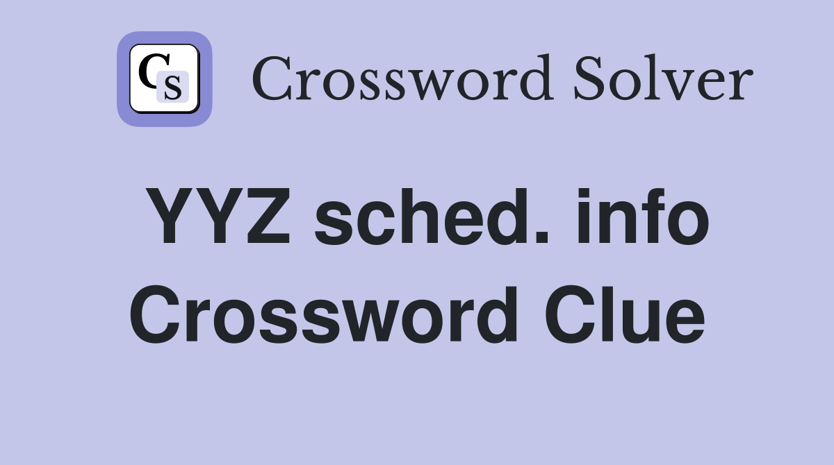 YYZ sched. info Crossword Clue