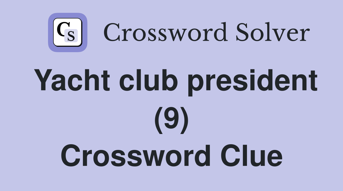 Yacht club president (9) Crossword Clue