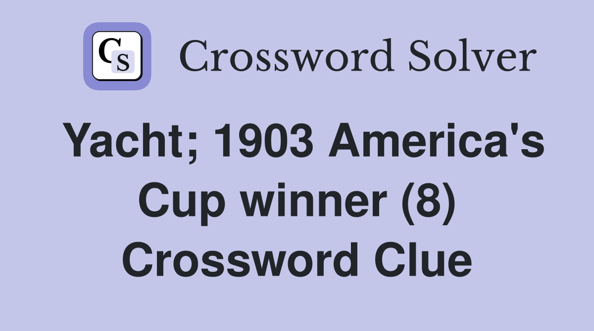 Yacht; 1903 America's Cup winner (8) Crossword Clue