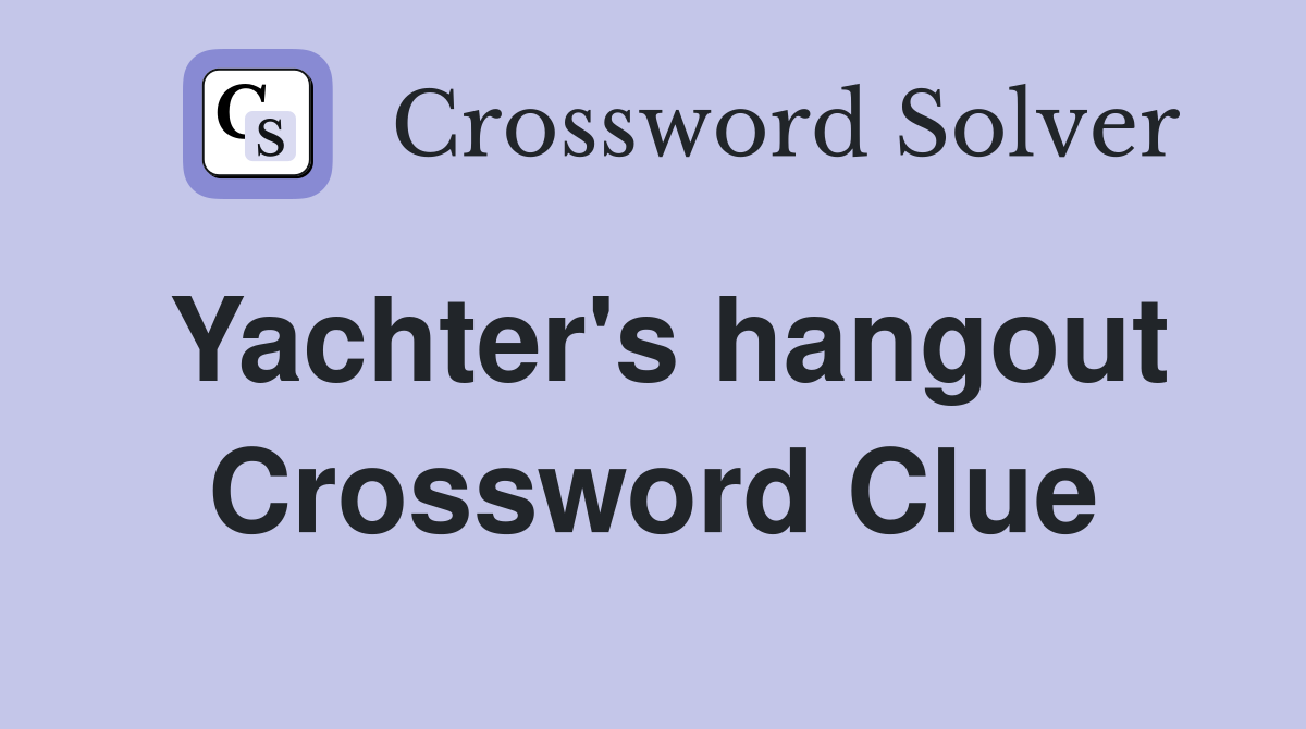 Yachter's hangout Crossword Clue