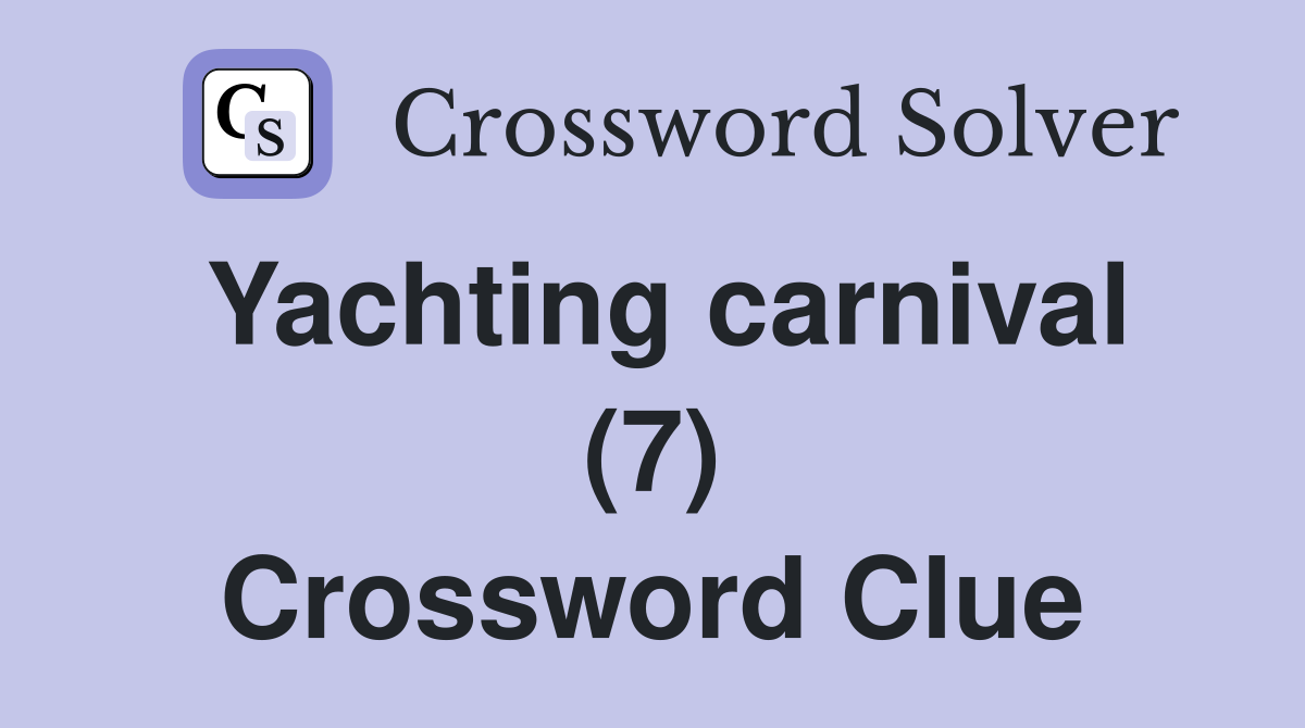 Yachting carnival (7) Crossword Clue