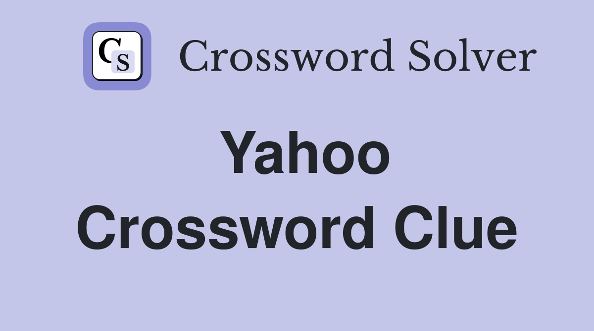 Yahoo Crossword Clue