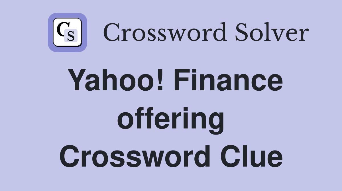 Yahoo! Finance offering Crossword Clue