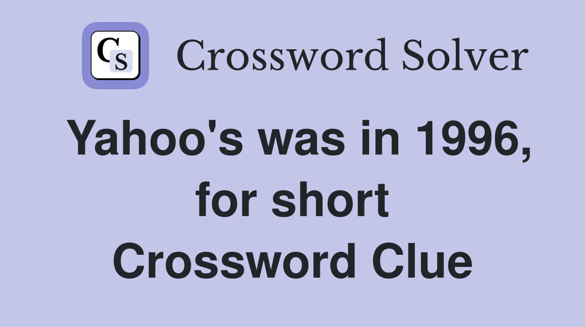 Yahoo's was in 1996, for short Crossword Clue