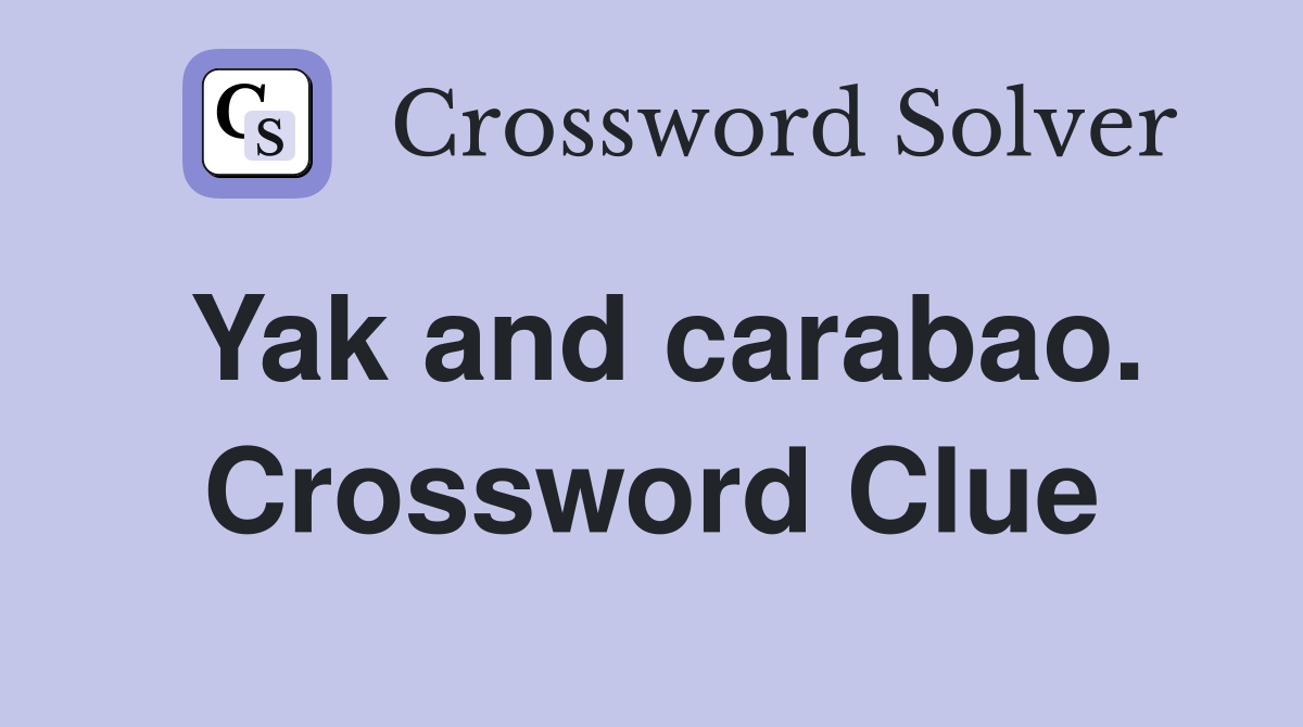 Yak and carabao. Crossword Clue