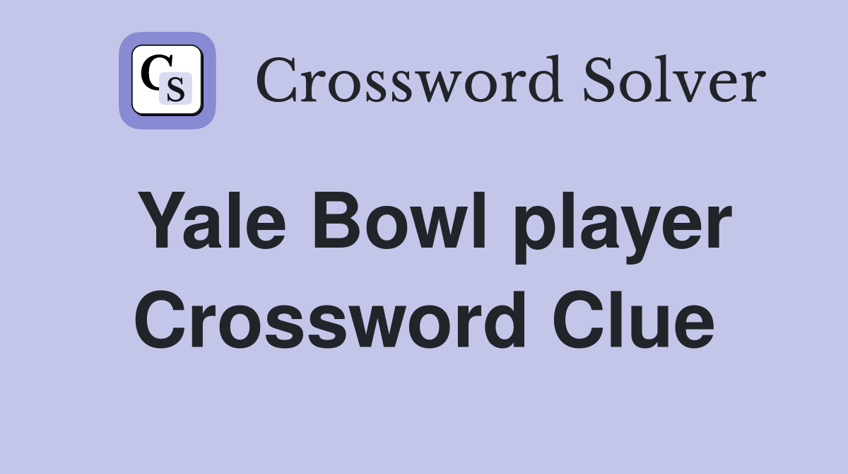 Yale Bowl player Crossword Clue