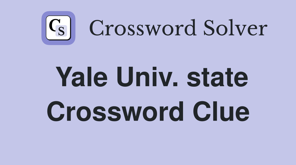 Yale Univ. state Crossword Clue