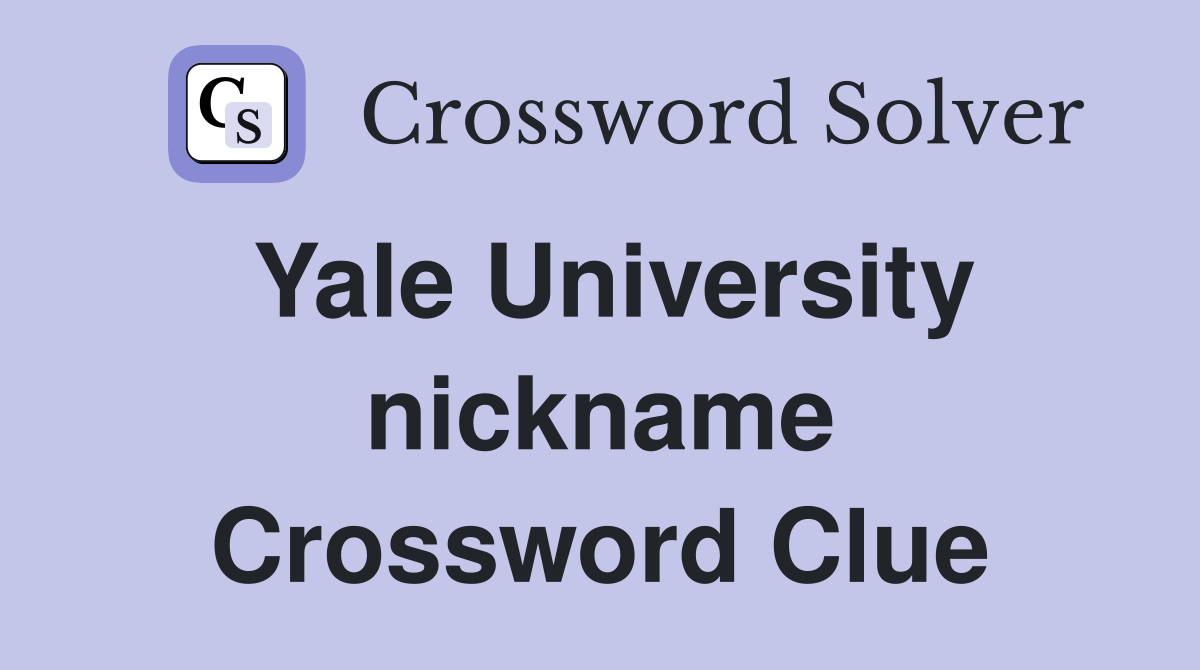 Yale University nickname Crossword Clue