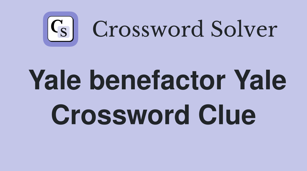 Yale benefactor Yale Crossword Clue