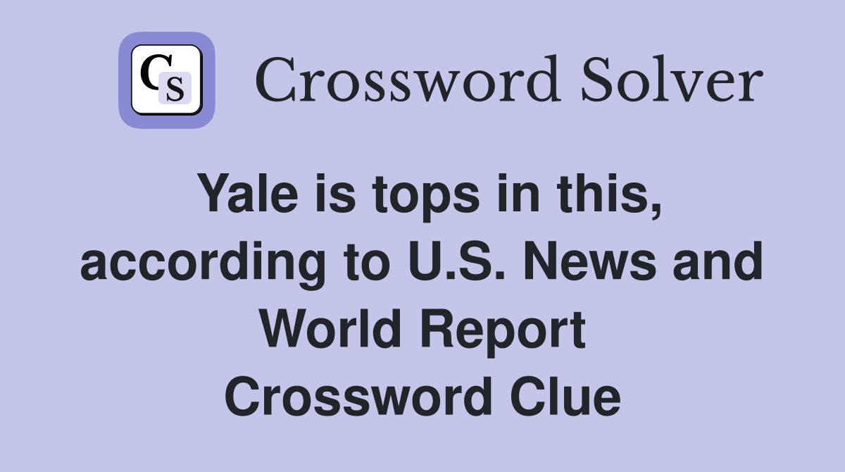 Yale is tops in this, according to U.S. News and World Report Crossword Clue