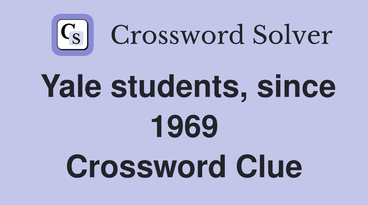 Yale students, since 1969 Crossword Clue