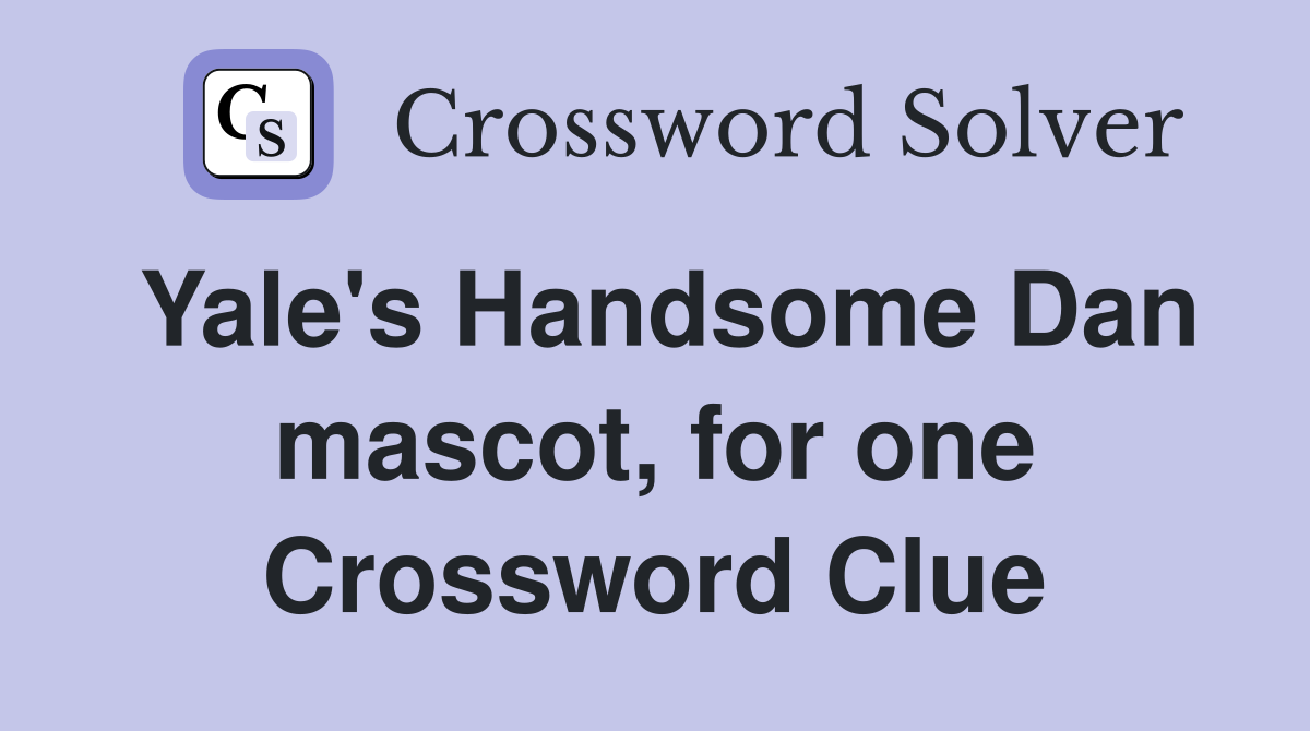Yale's Handsome Dan mascot, for one Crossword Clue