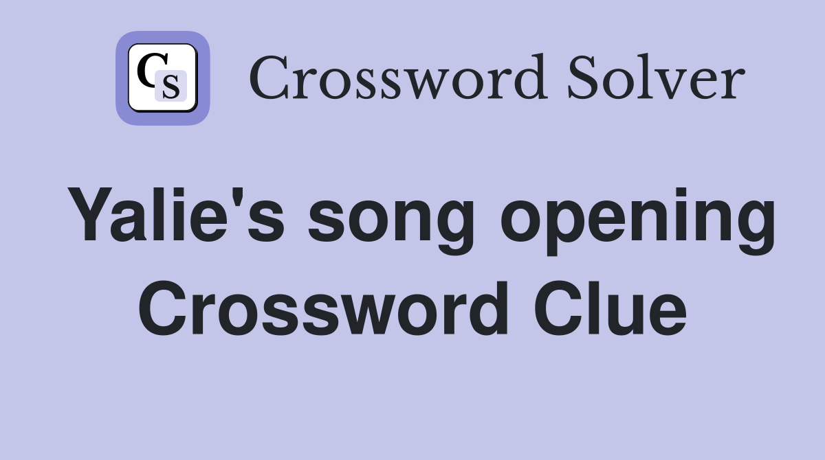 Yalie's song opening Crossword Clue