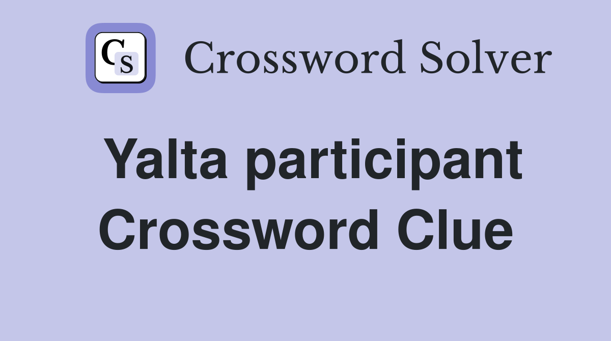 Yalta participant Crossword Clue