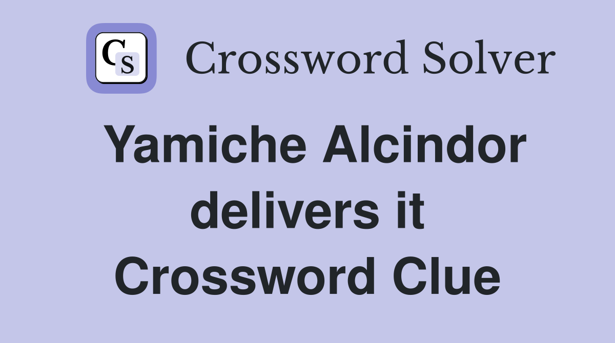 Yamiche Alcindor delivers it Crossword Clue
