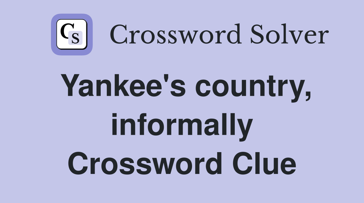 Yankee's country, informally Crossword Clue