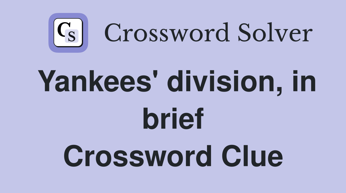 Yankees' division, in brief Crossword Clue