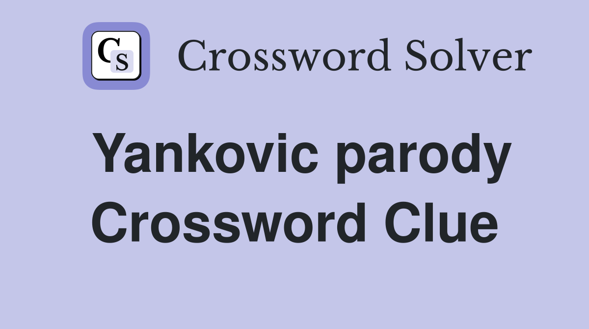 Yankovic parody Crossword Clue