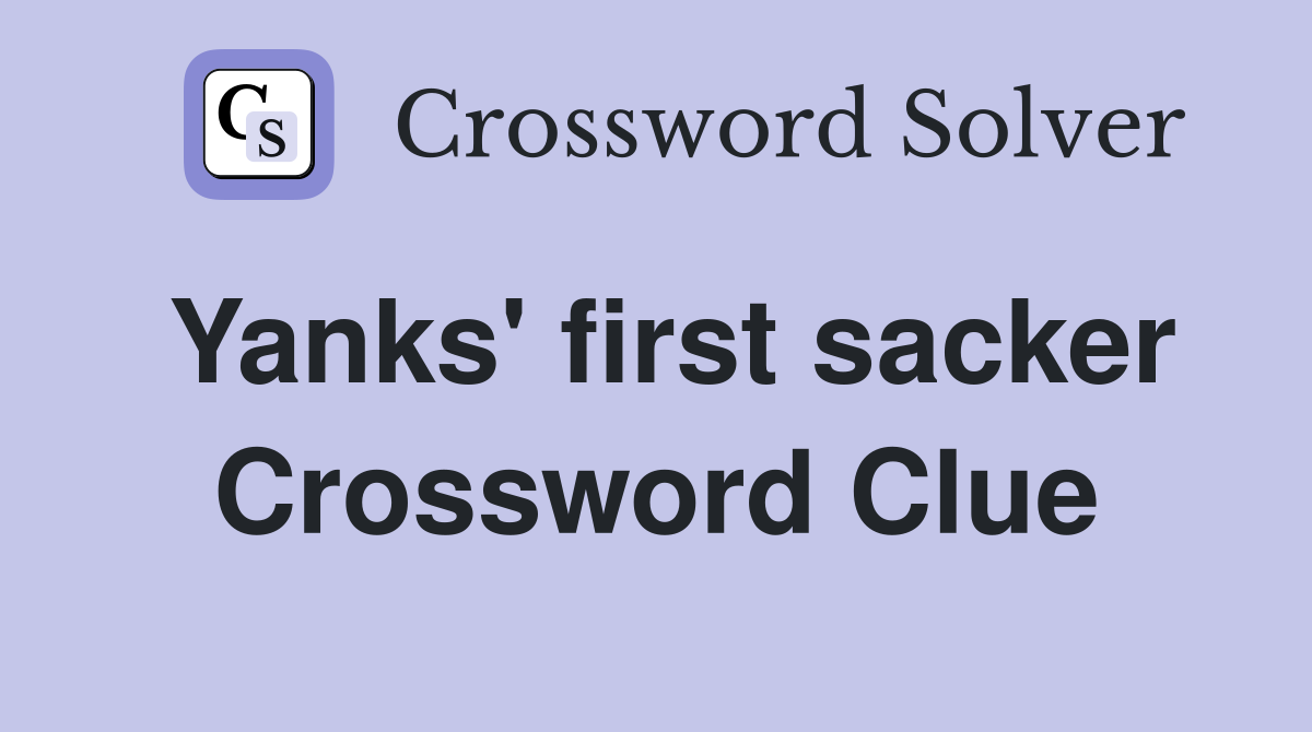 Yanks' first sacker Crossword Clue