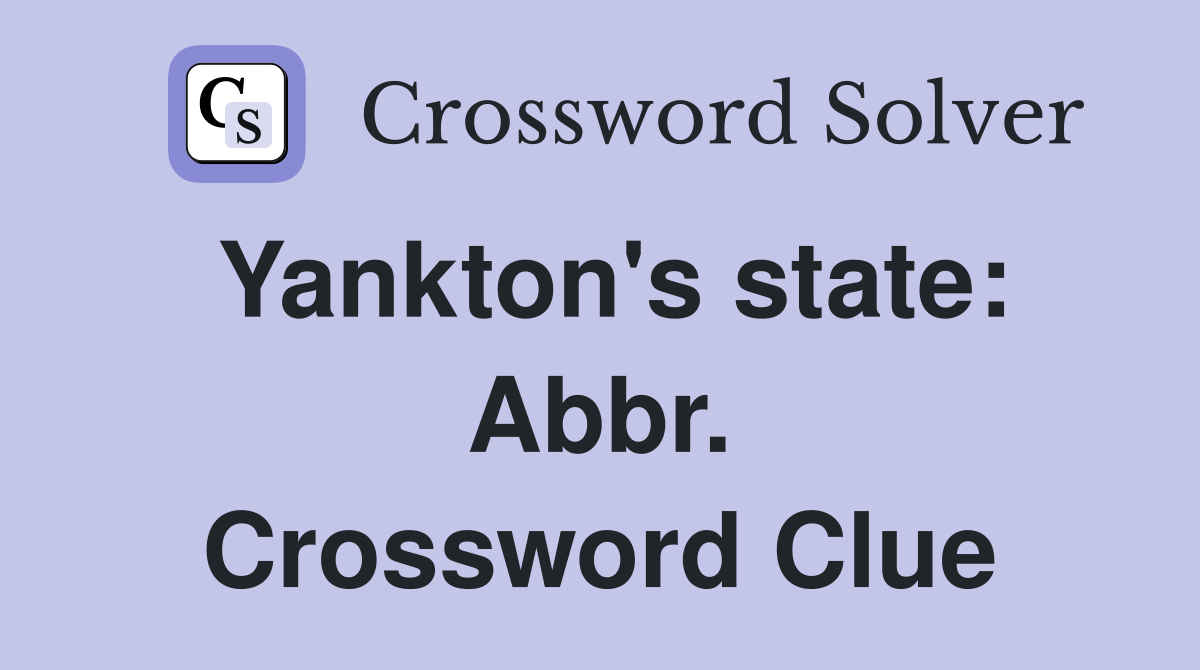 Yankton's state: Abbr. Crossword Clue