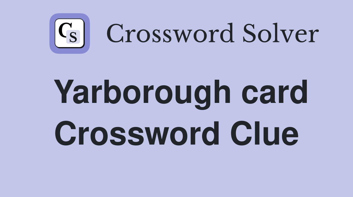 Yarborough card Crossword Clue