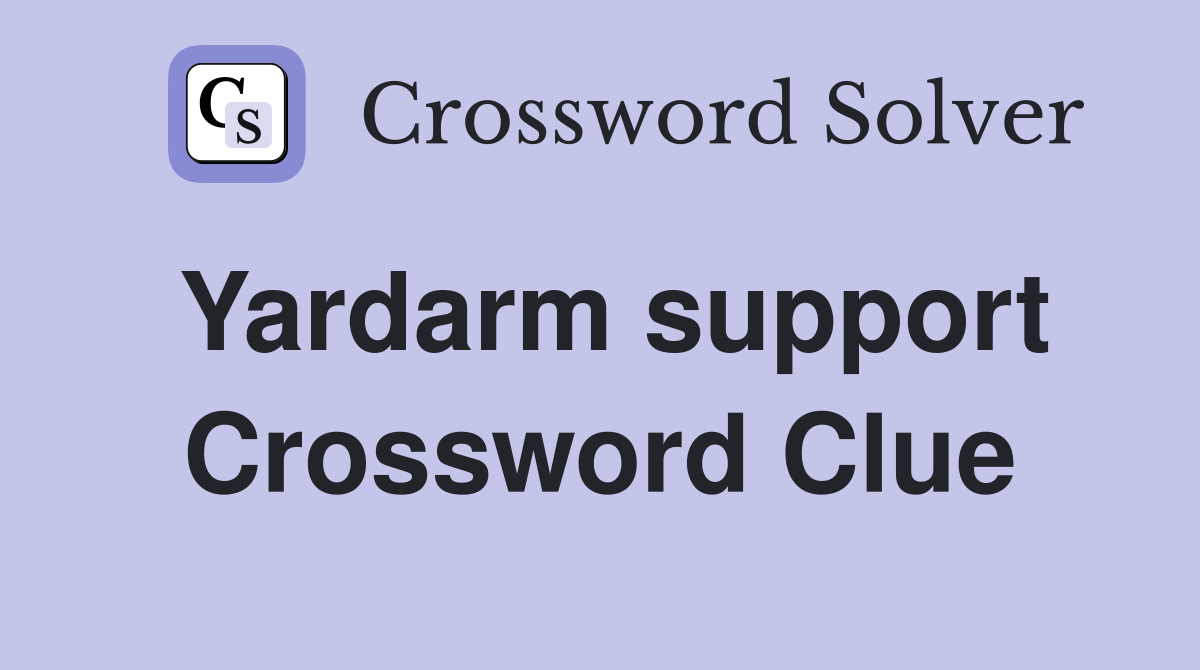 Yardarm support Crossword Clue