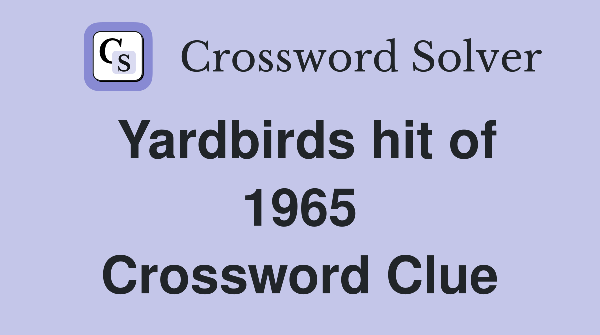 Yardbirds hit of 1965 Crossword Clue