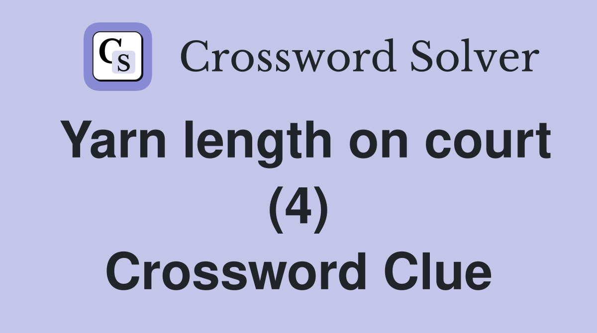 Yarn length on court (4) Crossword Clue