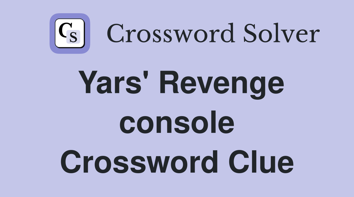 Yars' Revenge console Crossword Clue