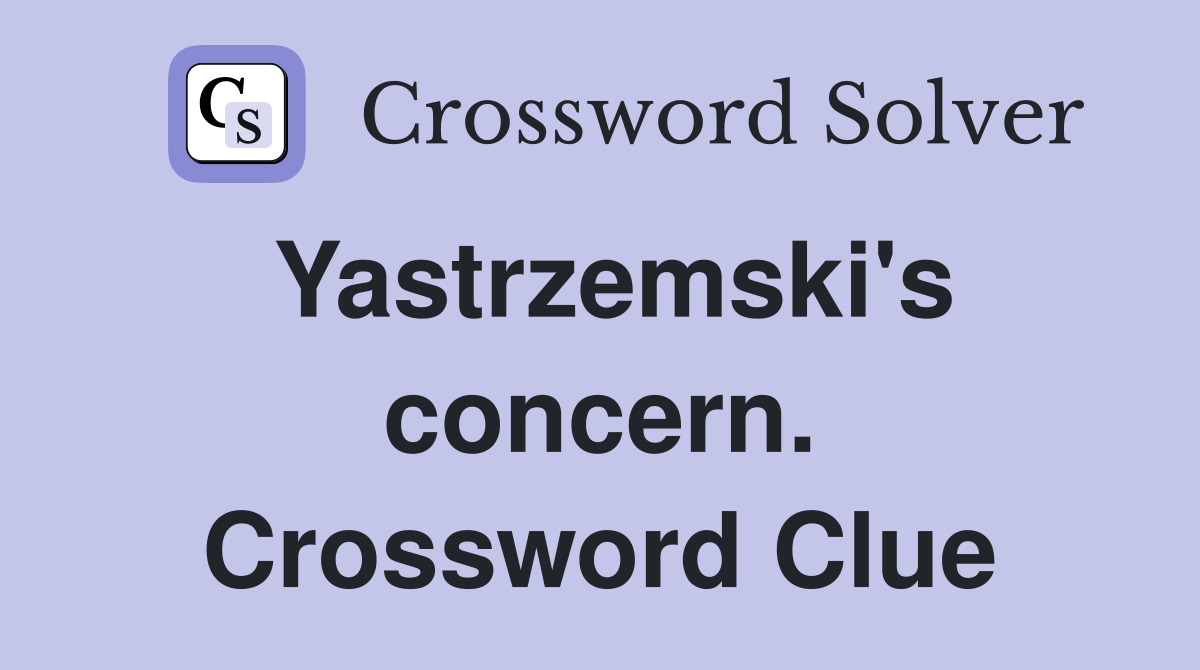 Yastrzemski's concern. Crossword Clue