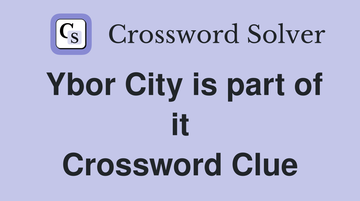 Ybor City is part of it Crossword Clue