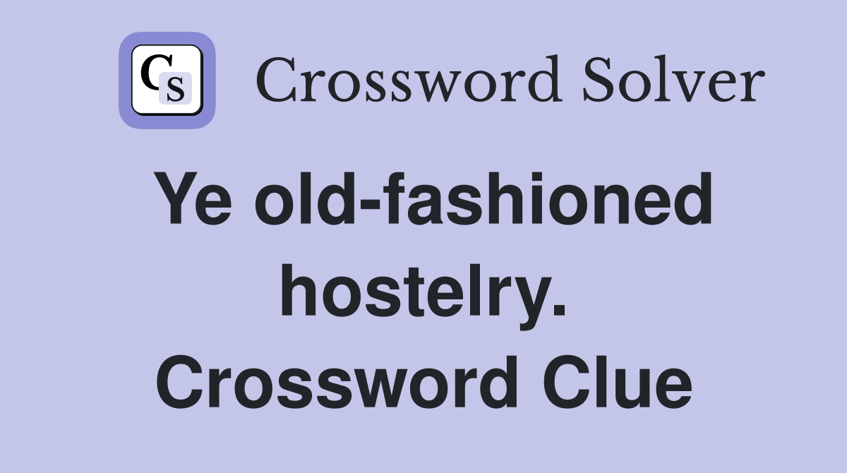 Ye old-fashioned hostelry. Crossword Clue