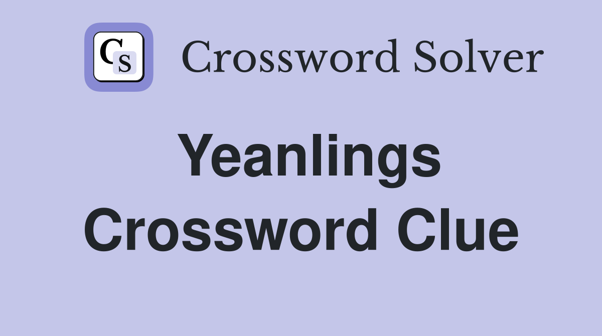 Yeanlings Crossword Clue