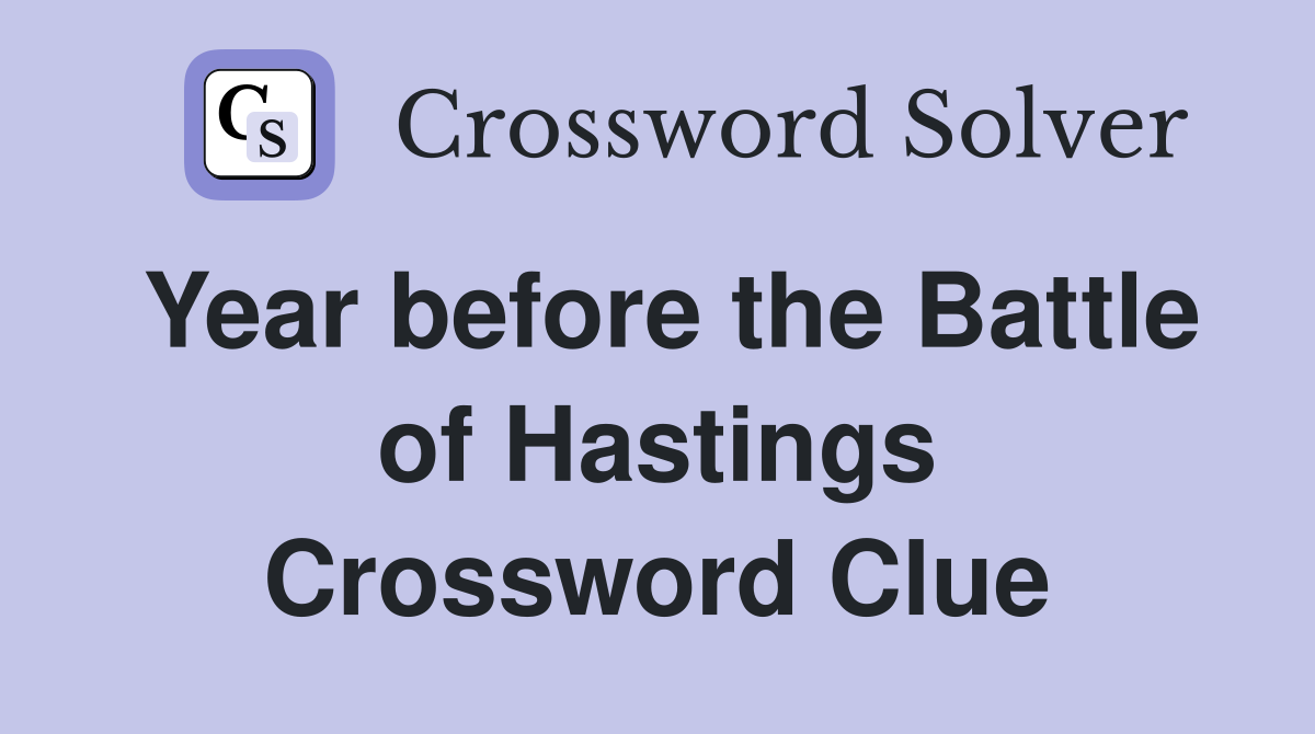 Year before the Battle of Hastings Crossword Clue