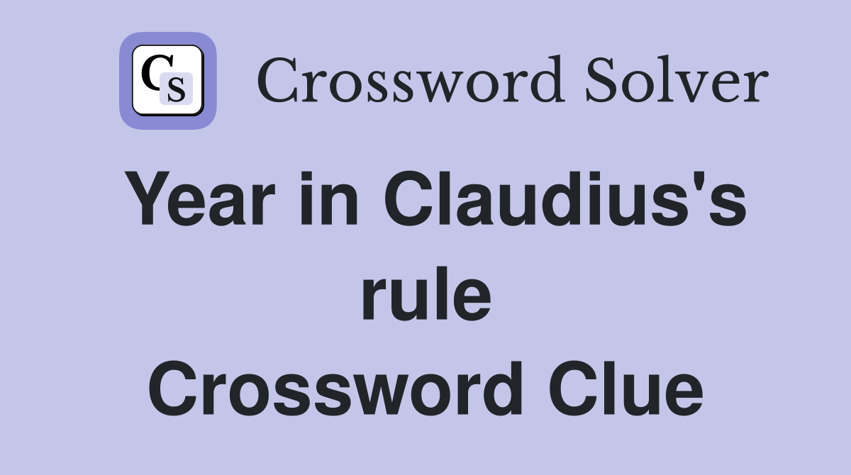 Year in Claudius's rule Crossword Clue