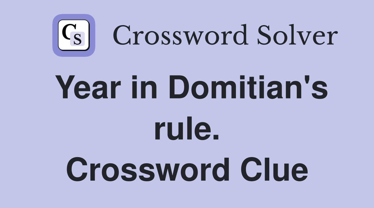 Year in Domitian's rule. Crossword Clue
