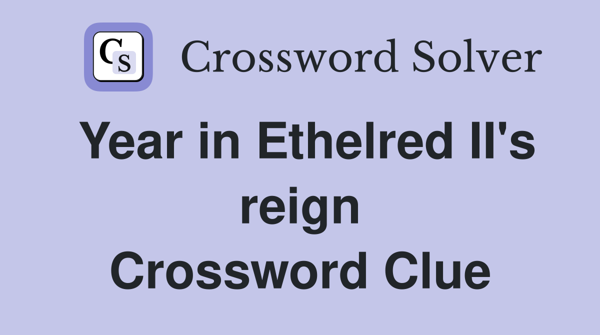 Year in Ethelred II's reign Crossword Clue