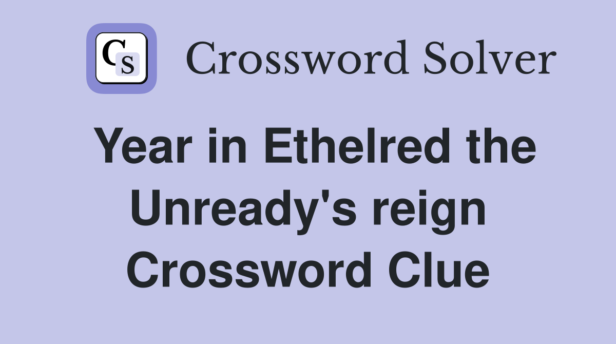 Year in Ethelred the Unready's reign Crossword Clue