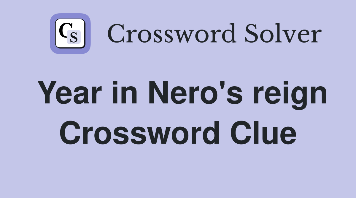 Year in Nero's reign Crossword Clue