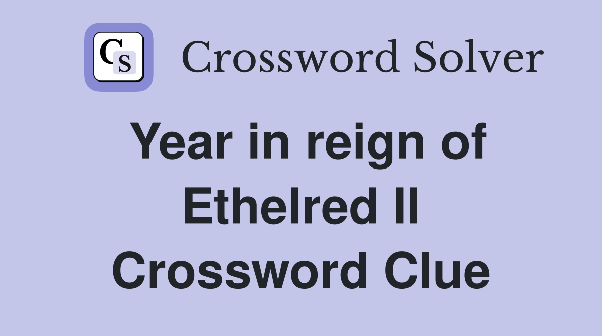 Year in reign of Ethelred II Crossword Clue