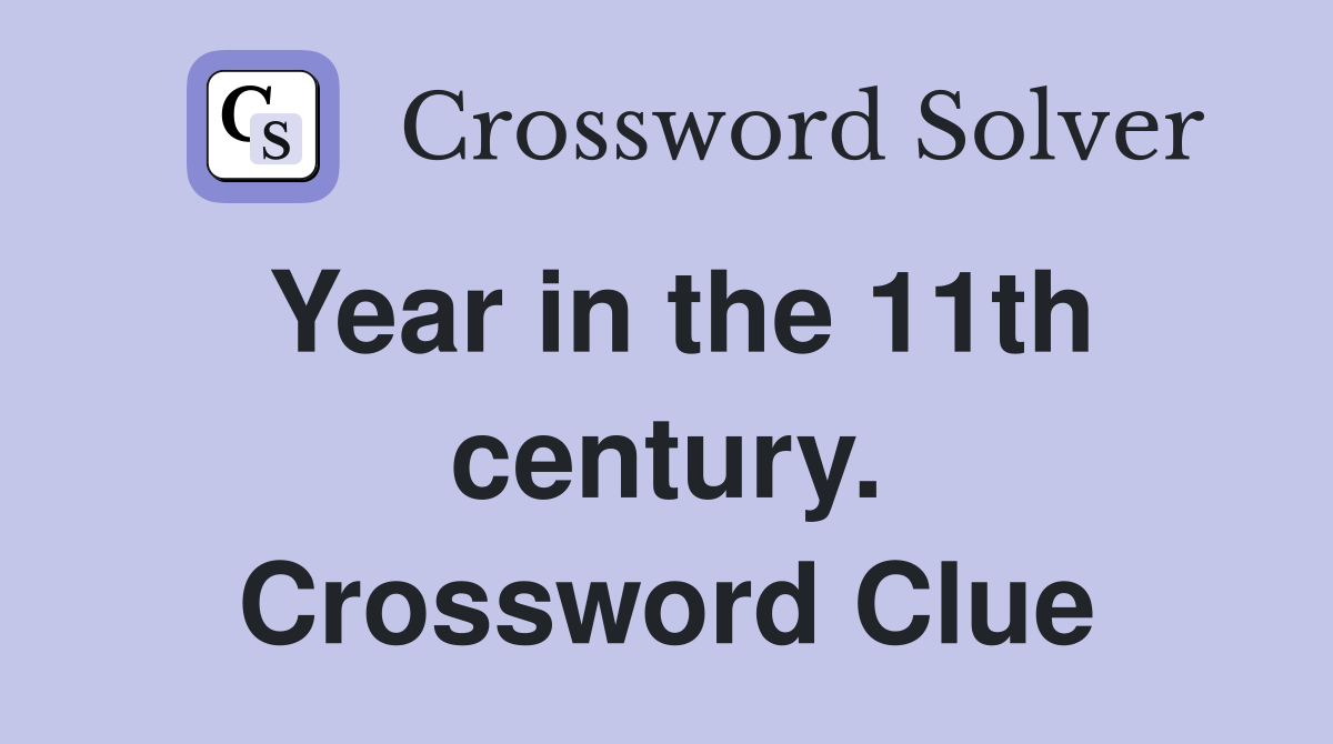 Year in the 11th century. Crossword Clue