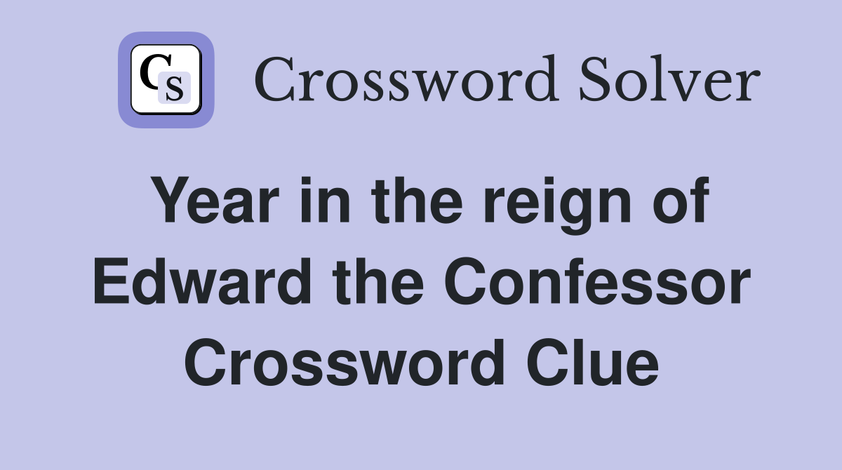 Year in the reign of Edward the Confessor Crossword Clue