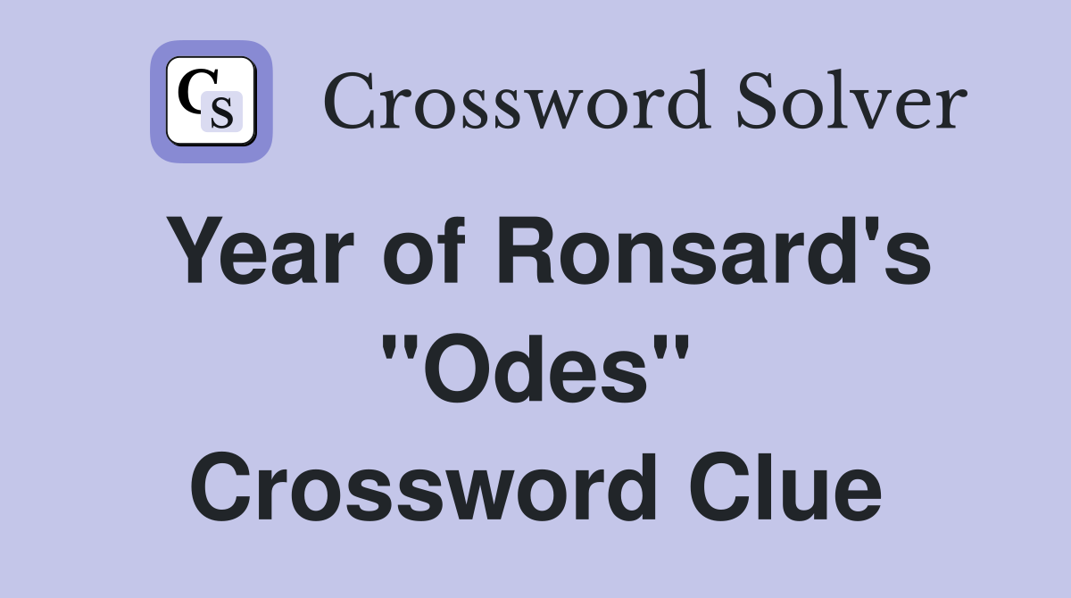 Year of Ronsard's "Odes" Crossword Clue