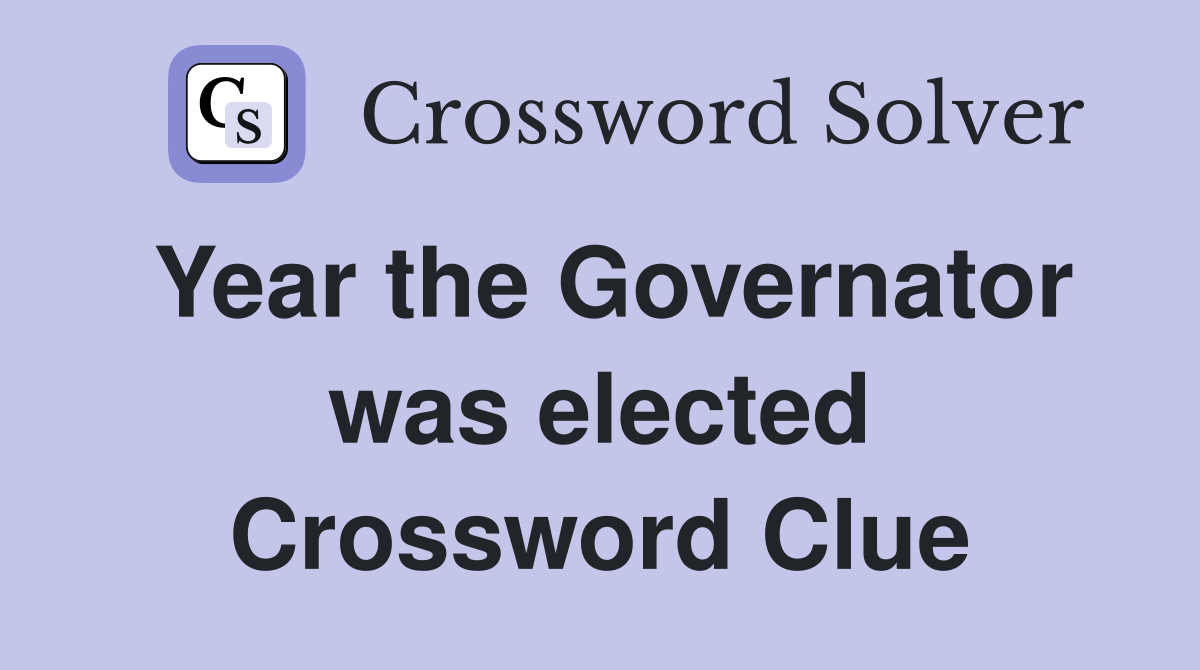 Year the Governator was elected Crossword Clue