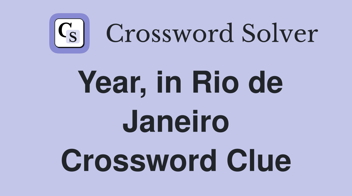 Year, in Rio de Janeiro Crossword Clue