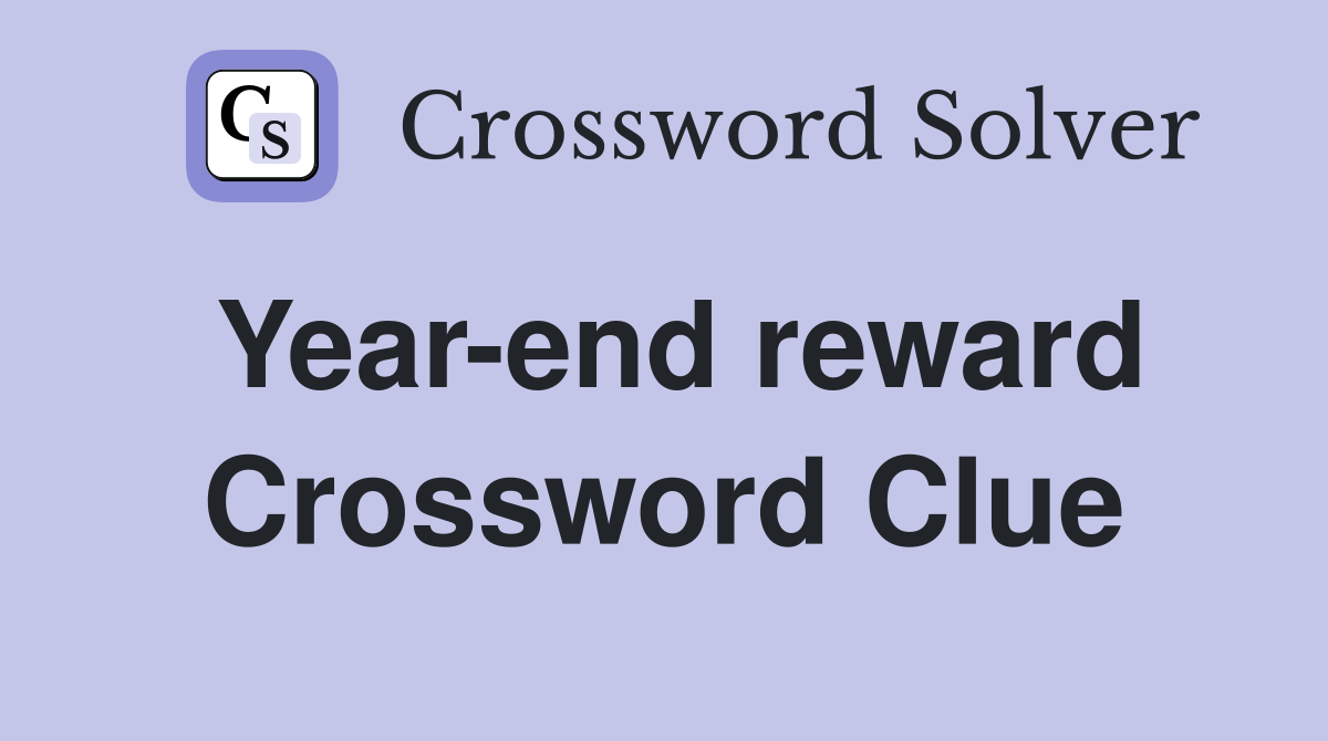 Year-end reward Crossword Clue